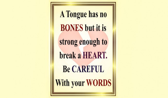 Be Careful Little Tongue What You Say